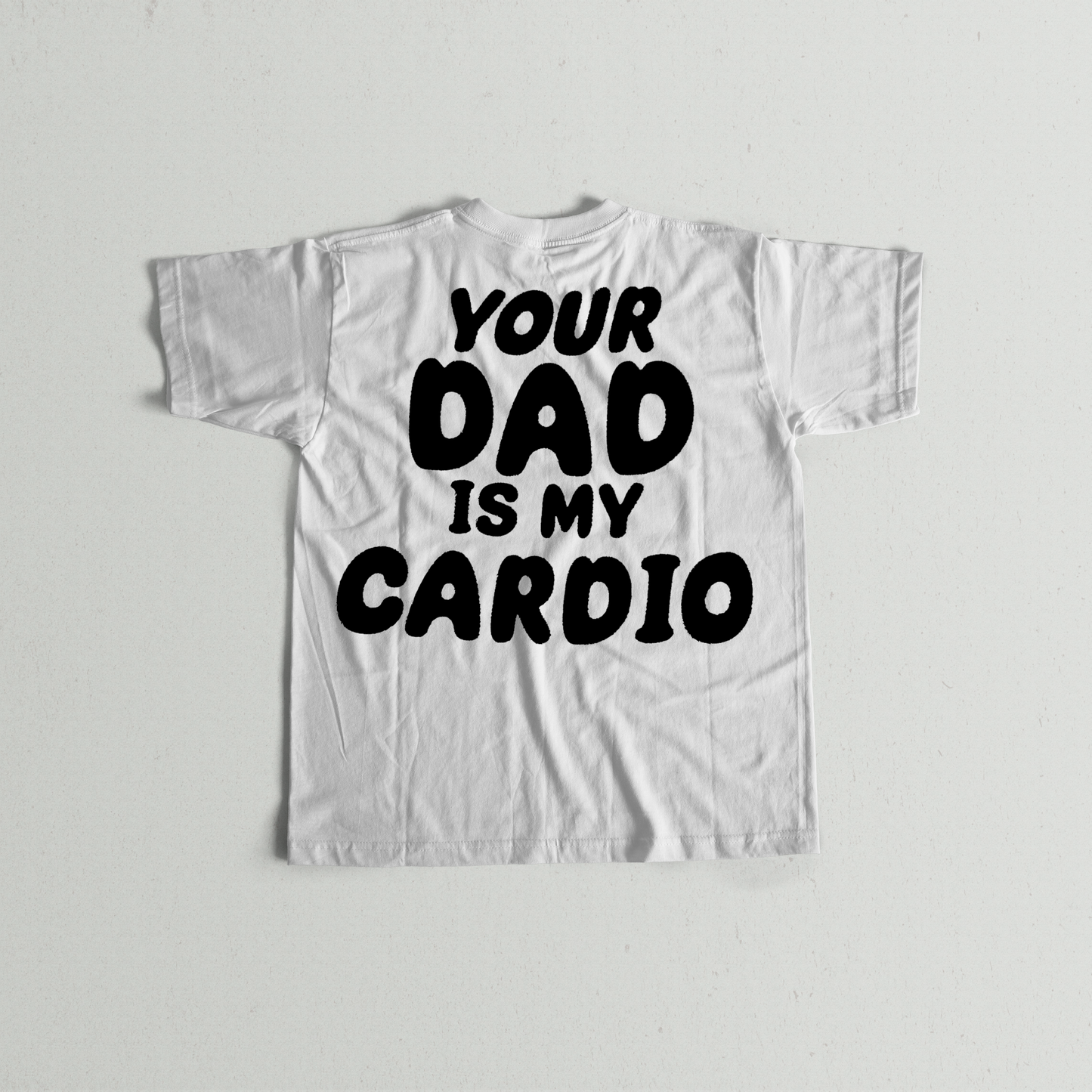 Your Dad is my Cardio Unisex Tshirt