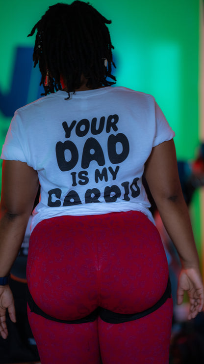 Your Dad is my Cardio Unisex Tshirt